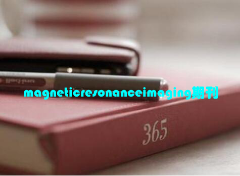 magneticresonanceimaging期刊